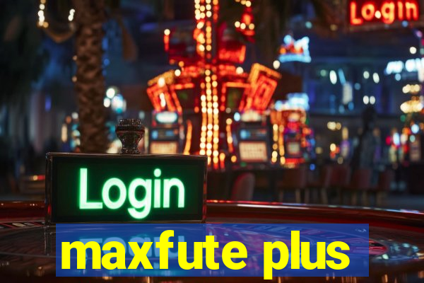 maxfute plus